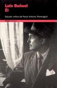 Él, Luis Buñuel : estudio crítico (Comunicación, Band 1) Media & Communication