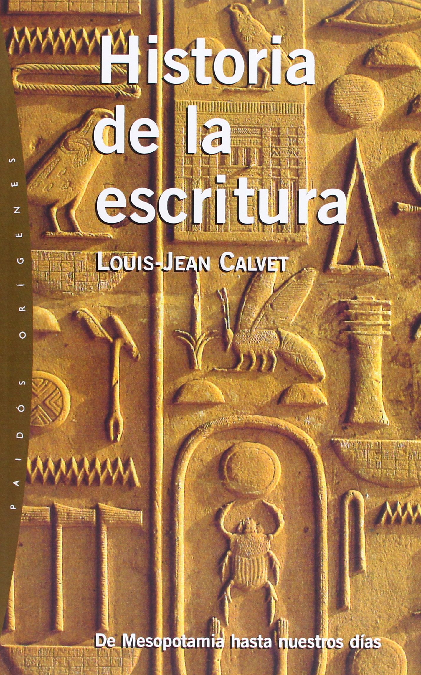 Historia de la escritura : de Mesopotamis hasta nuestros días: De Mesopotamia hasta nuestros días (Orígenes, Band 22) Books