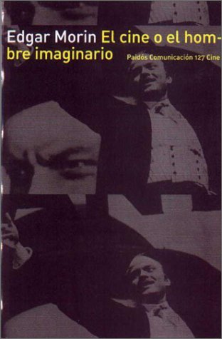 El cine o el hombre imaginario / the Movie Or the Imaginary Man (Paidos comunicacion 127 cine) Film, Art & Culture