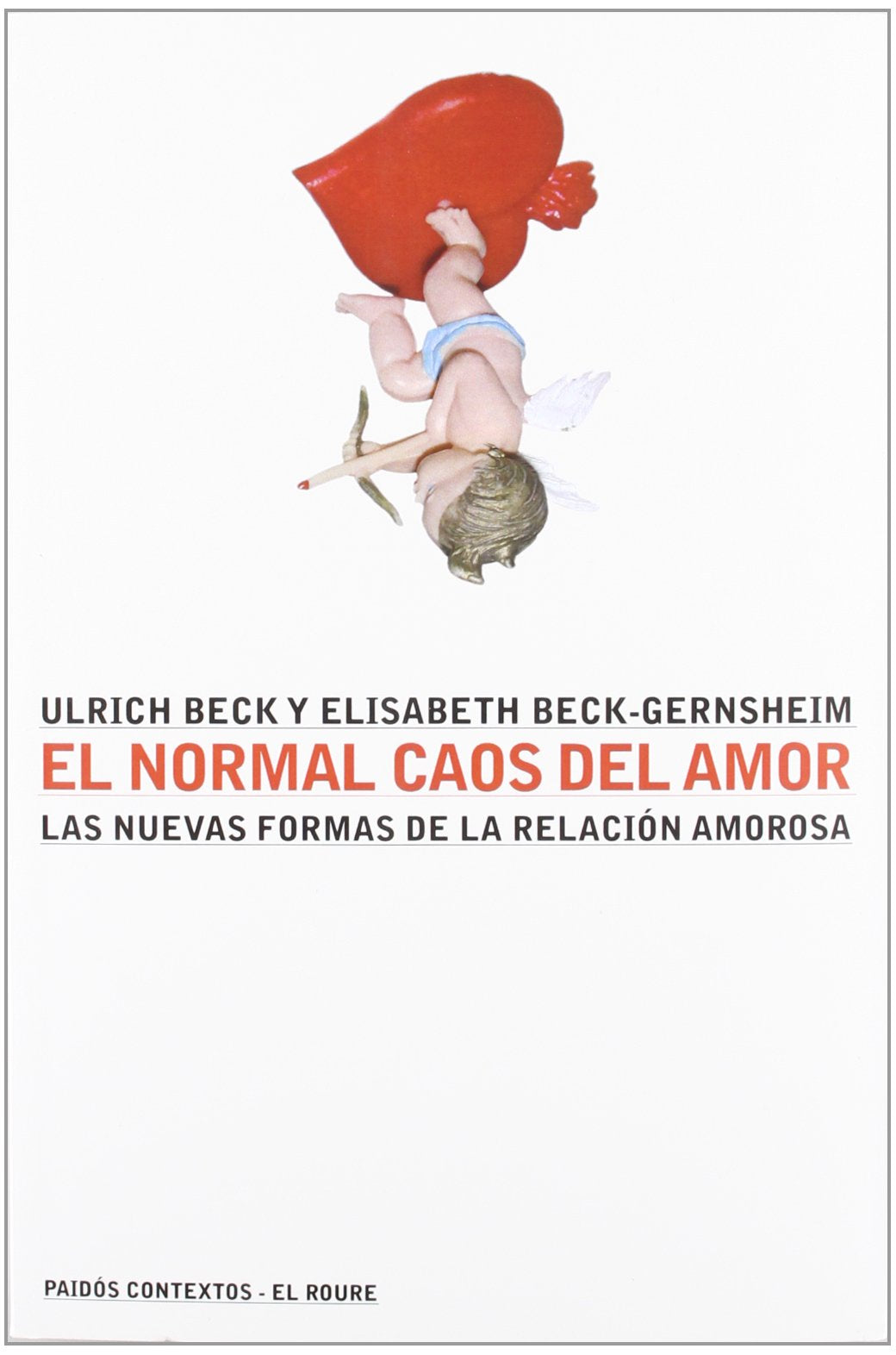 El normal caos del amor : las nuevas formas de la relación amorosa (Contextos, Band 1) Books
