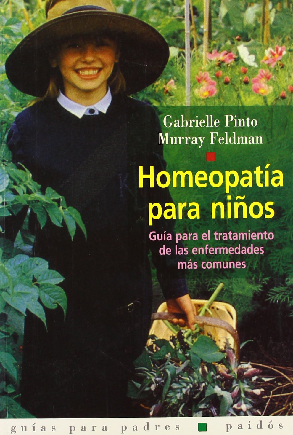Homeopatía para niños : guía para el tratamiento de las enfermedades más comunes (Guías para Padres, Band 1) Medicine