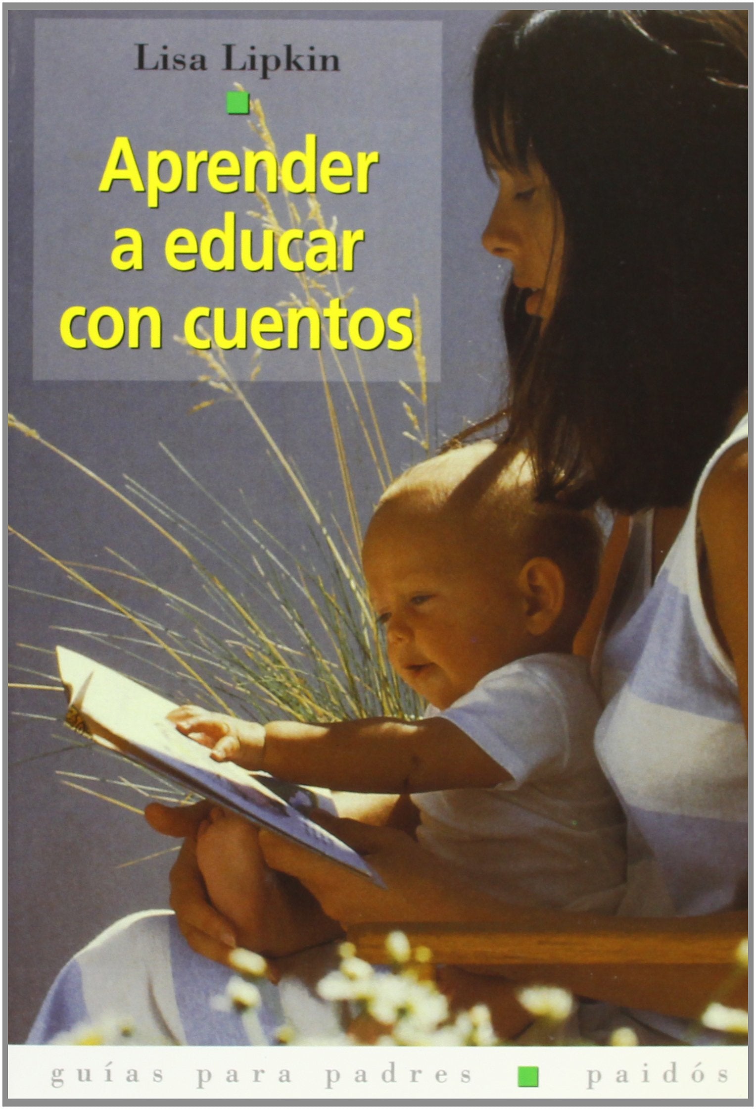 Aprender a educar con cuentos (Guías para Padres, Band 1) Parents & Children