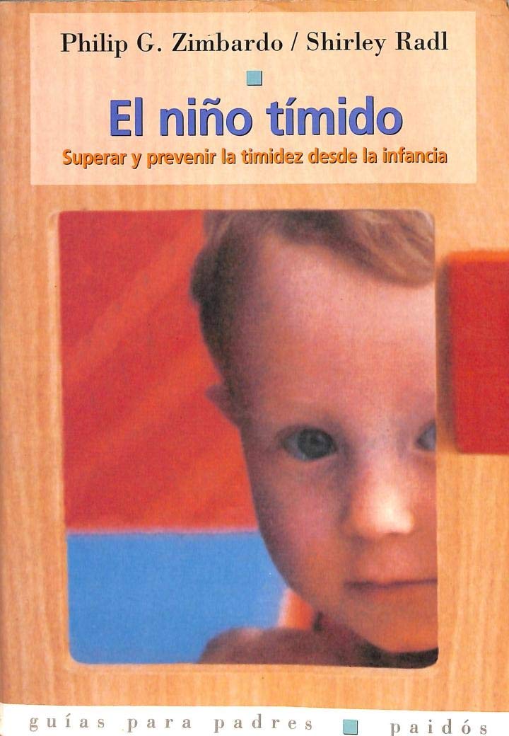 El nino timido / the Shy Child: Superar y prevenir la timidez desde la infancia book