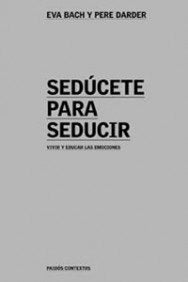 Sedúcete para seducir : vivir y educar las emociones (Contextos, Band 1) Parents & Children