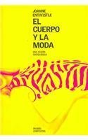 El cuerpo y la moda / The Fashioned Body: Una Vision Sociologica / Fashion, Dress and Modern Social Theory book