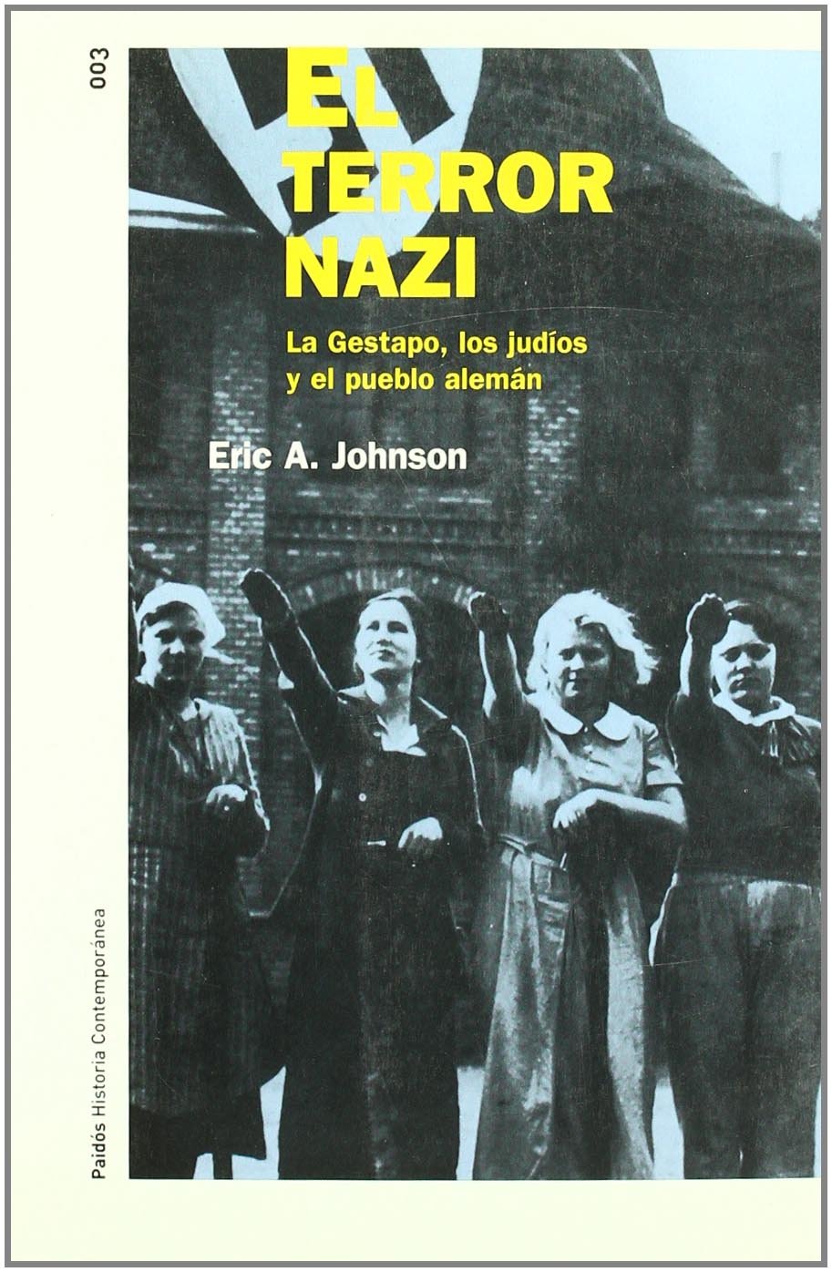 Johnson, E: Terror nazi : la Gestapo, los judíos y el pueblo Books