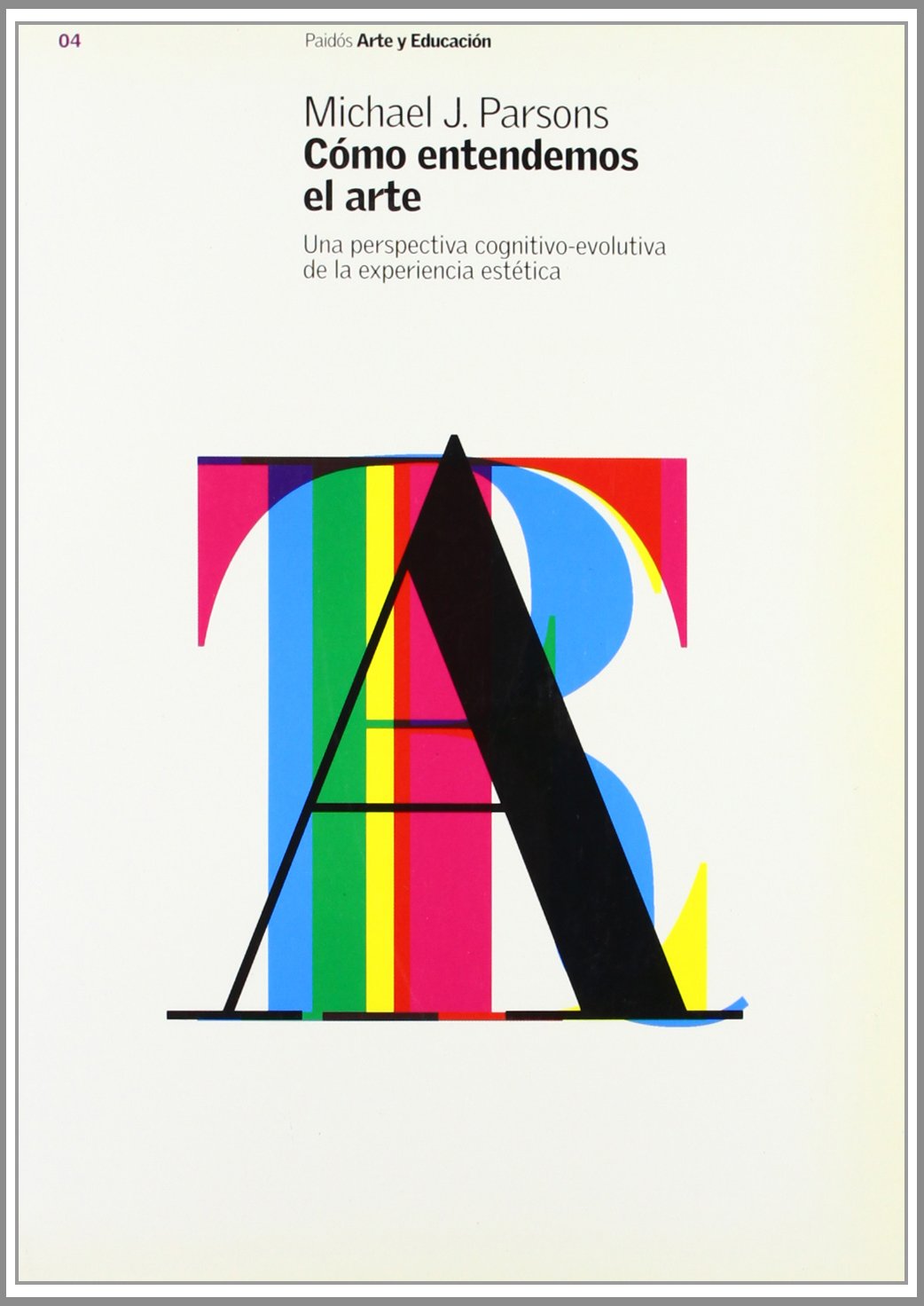 Parsons, M: Cómo entendemos el arte : una perspectiva cognit Social Sciences