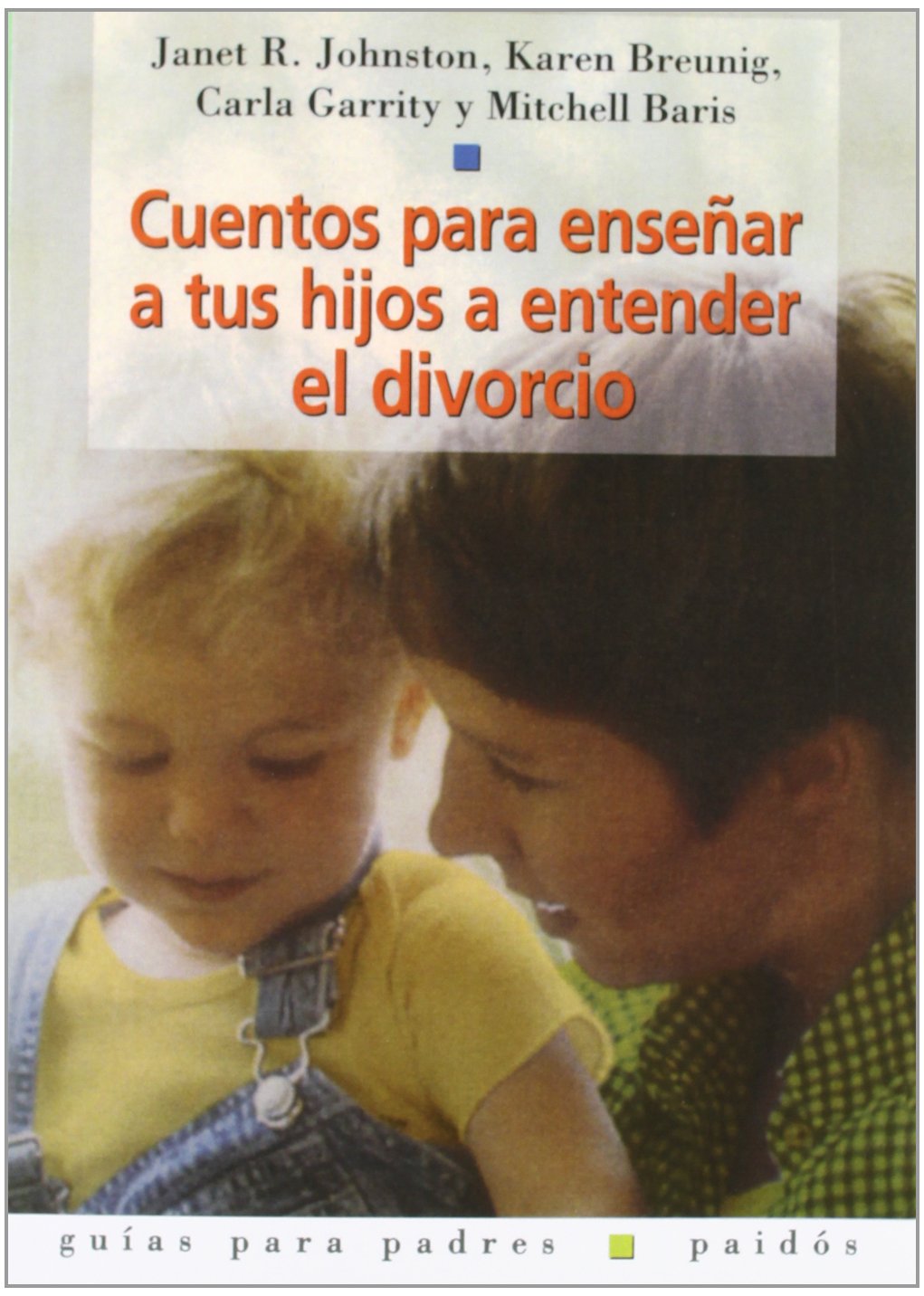Cuentos para ensenar a tus hijos a entender el divorcio / Thorugh the Eyes of Children: Healing Stories for Children of Divorce book