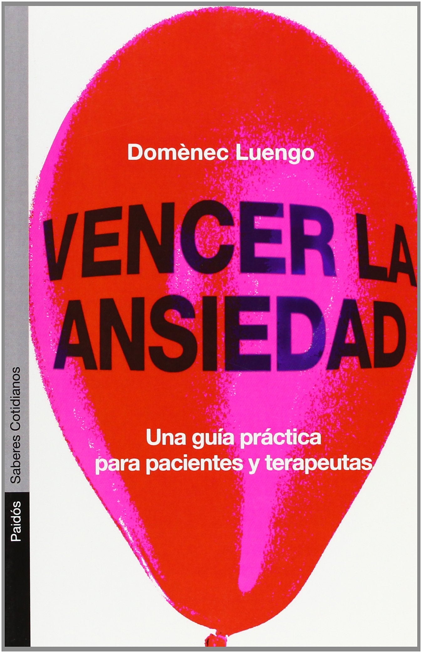 Vencer la ansiedad : una guía práctica para pacientes y terapeutas (Psicología Hoy, Band 1) Books