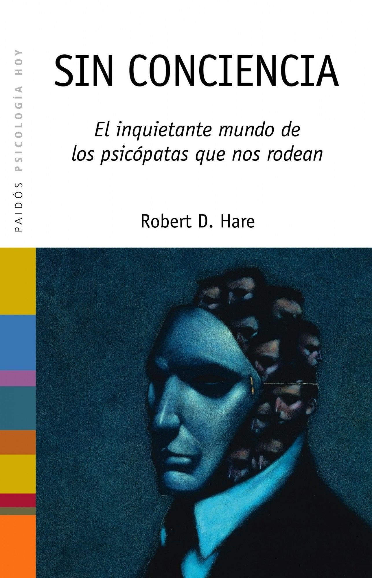 Sin conciencia / Conscienceless: El Inquietante Mundo De Los Psicopatas Que Nos Rodean book