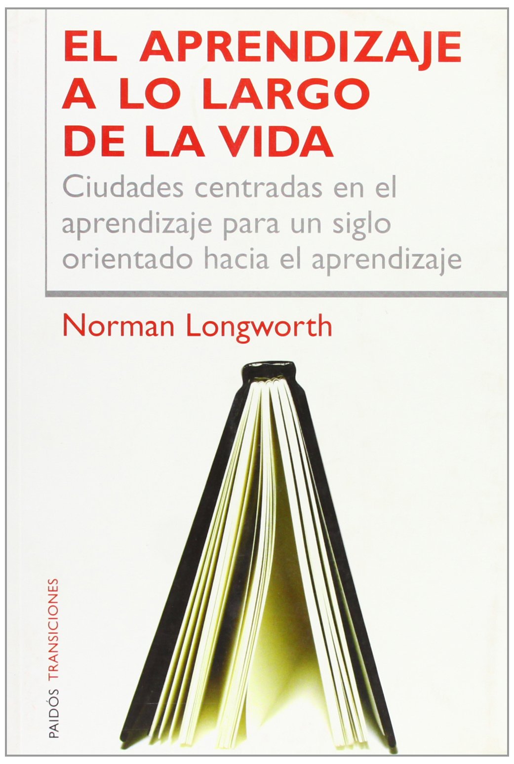 El aprendizaje a lo largo de la vida : ciudades centradas en el aprendizaje para un siglo orientado hacia el aprendizaje (Transiciones, Band 1) Books