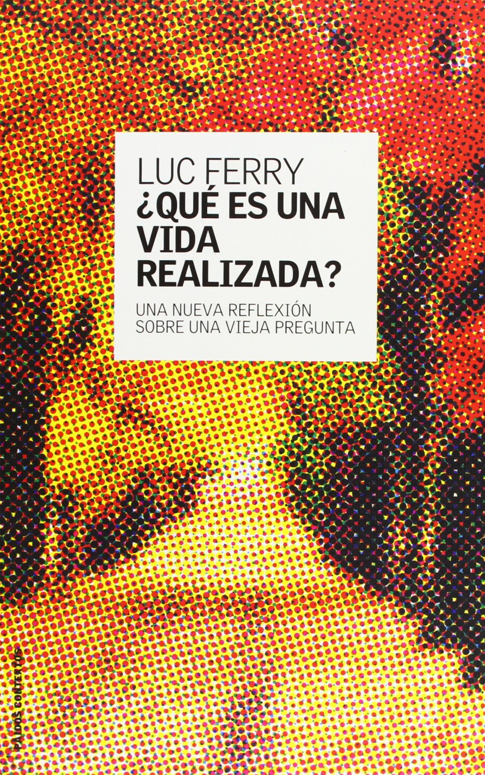 ¿Qué es una vida realizada? : una nueva reflexión sobre una vieja pregunta (Contextos, Band 1) Philosophy