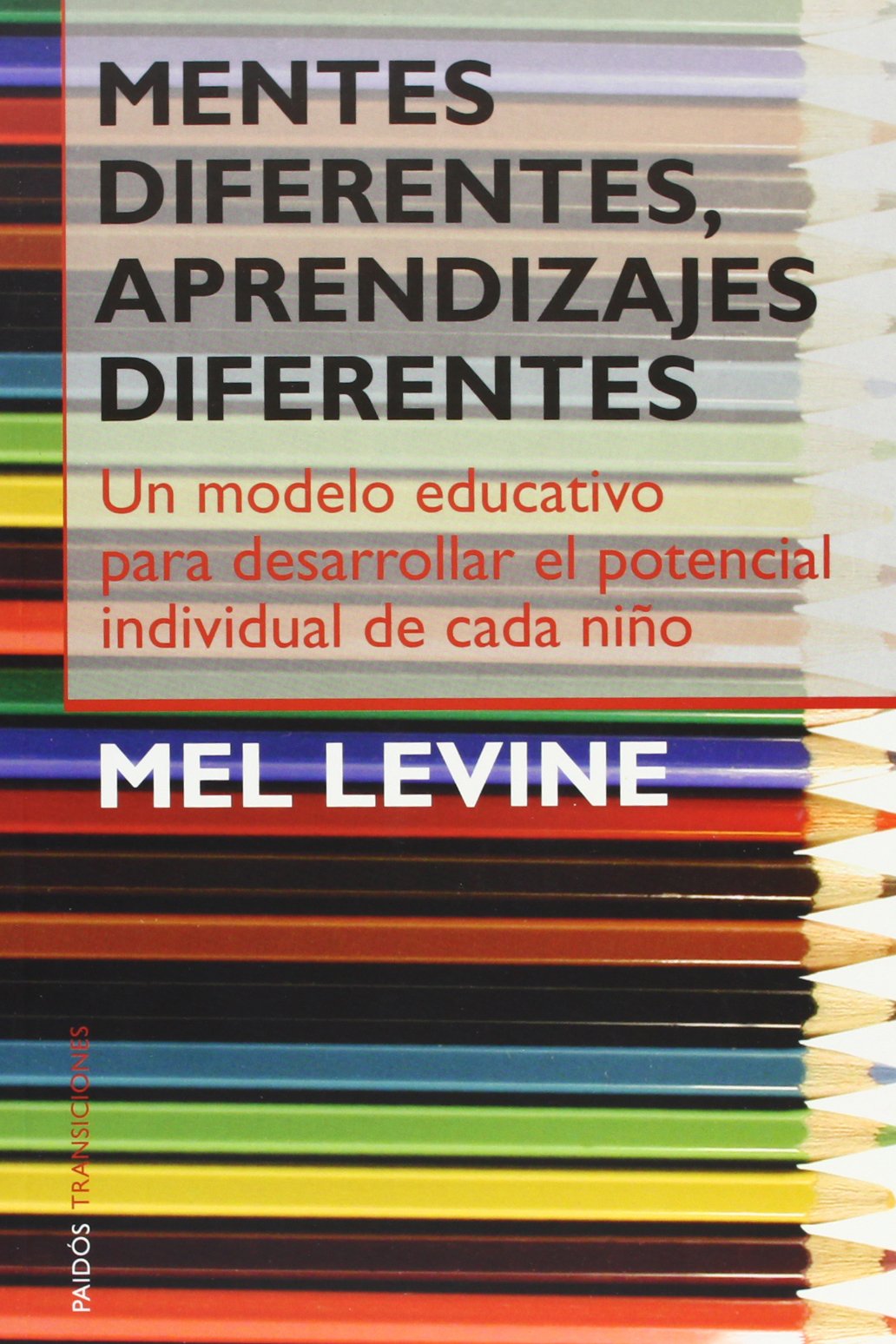 Mentes diferentes, aprendizajes diferentes : un modelo educativo para desarrollar el potencial individual de cada niño (Transiciones, Band 1) Books