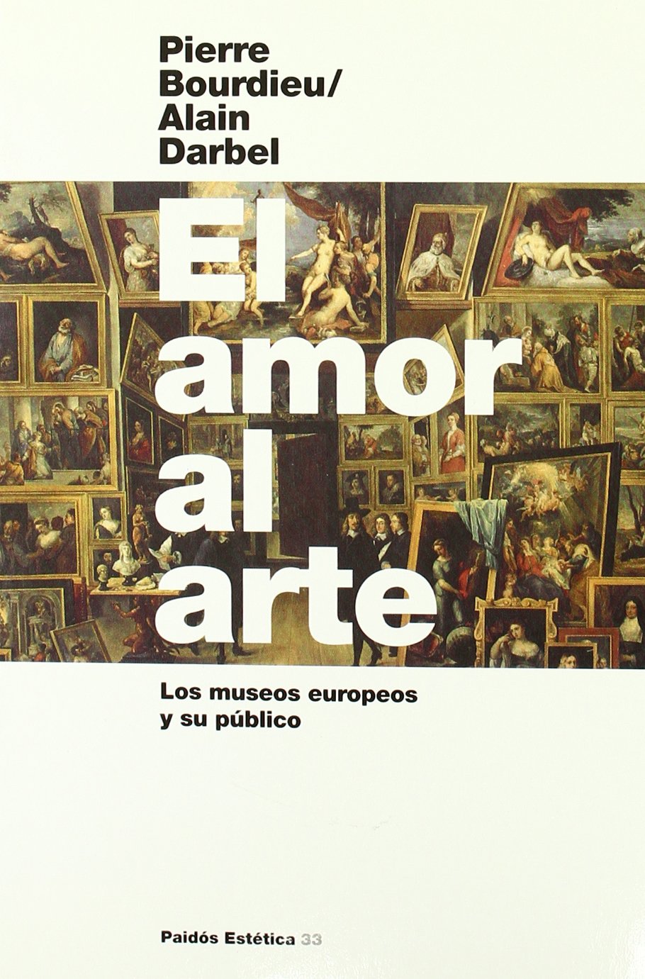 El amor al arte : los museos europeos y su público (Estética, Band 1) Film, Art & Culture