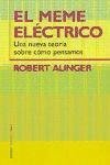 El meme electrico / the Electric Meme: Una Nueva Teoria Sobre Como Pensamos book
