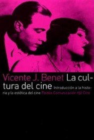 La cultura del cine/ The Culture of Films: Introduccion a La Historia Y La Estetica Del Cine/ Introduction to the History and Aesthetics of Films book