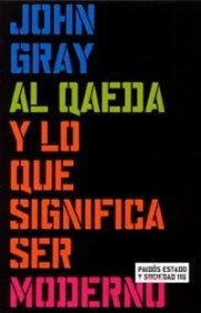 Al Qaeda y lo que significa ser moderno / Al Qaeda and What it Means to Be Modern book