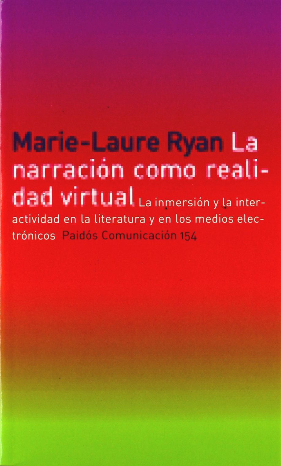 La narracion como realidad vrtual/ Narrative as Virtual Reality: La inmersion y la interactividad en la literatura y en los medios electronicos/ ... in Literature and Electronic Media book