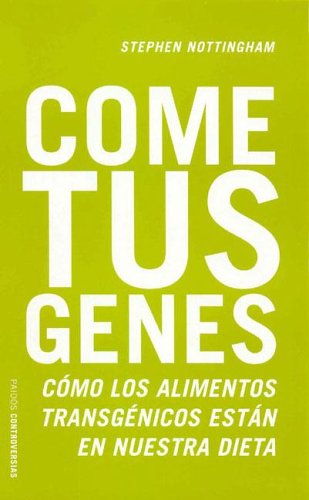 Como Tus Genes / Eat Your Genes: Como los Alimentos Transgenicos estan en Nuestra Dieta / How Genetically Modified Food is Entering Our Diet book