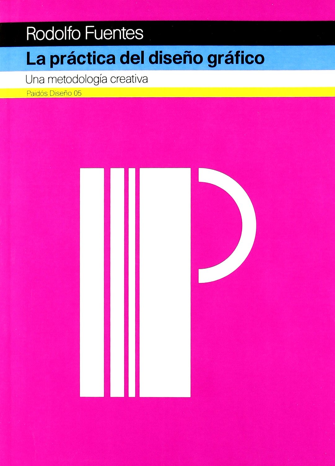 La practica del diseno grafico/ The Practice of Graphic Design: Una metodologia creativa/ a Creative Methodology book