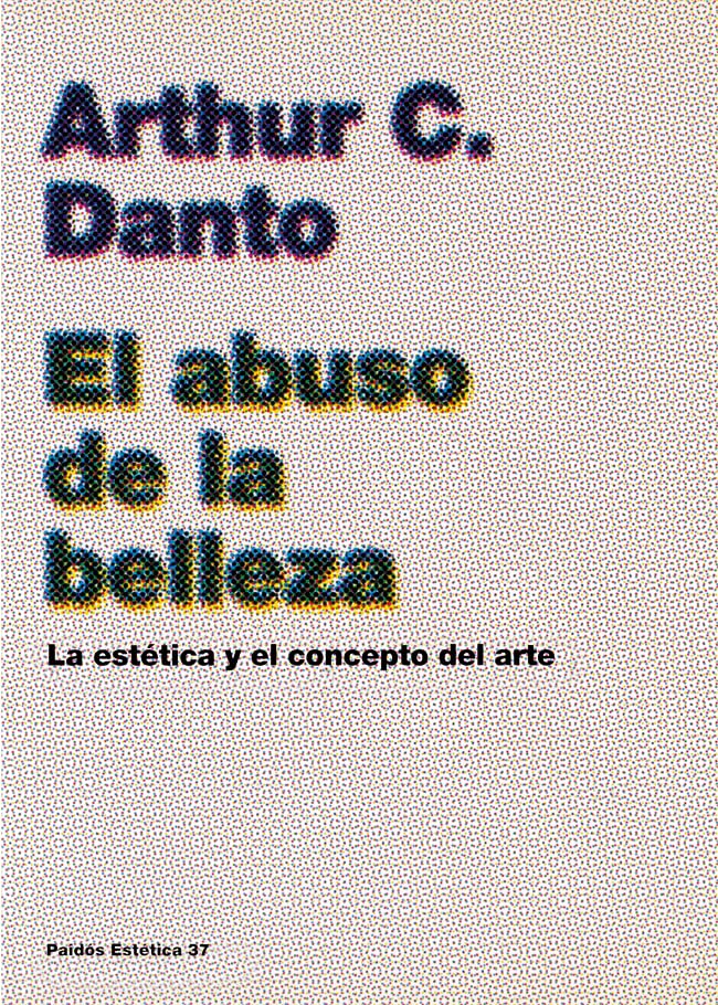 El abuso de la belleza : la estética y el concepto del arte book