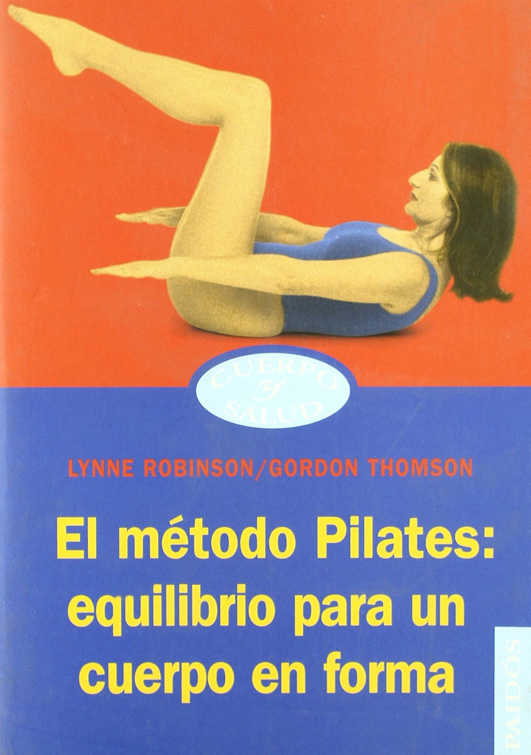 El metodo Pilates/ The Way Forward: Equilibrio para un cuerpo en forma/ Balance for a Body in Shape book