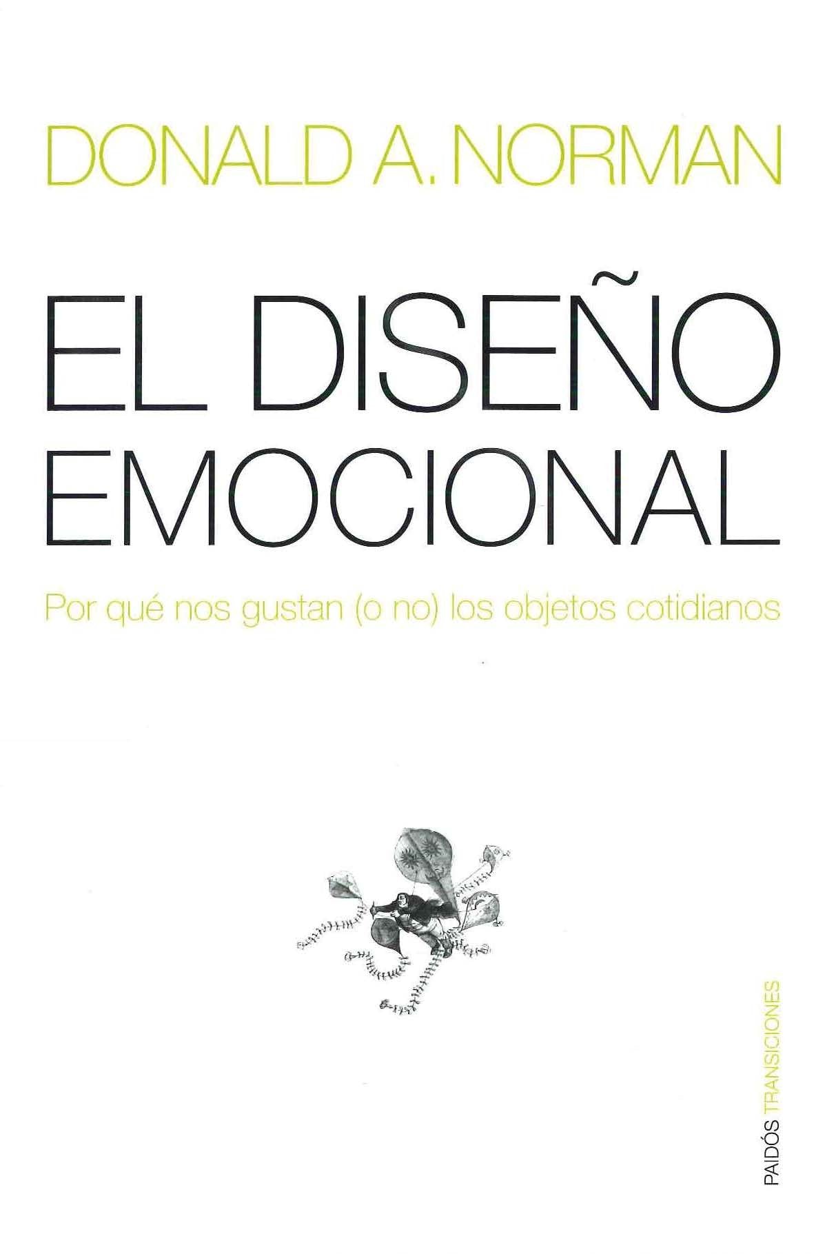 El diseno emocional/ Emotional Design: Por que nos gustan o no los objetos cotidianos / Why we Love (or Hate) Everyday Things book