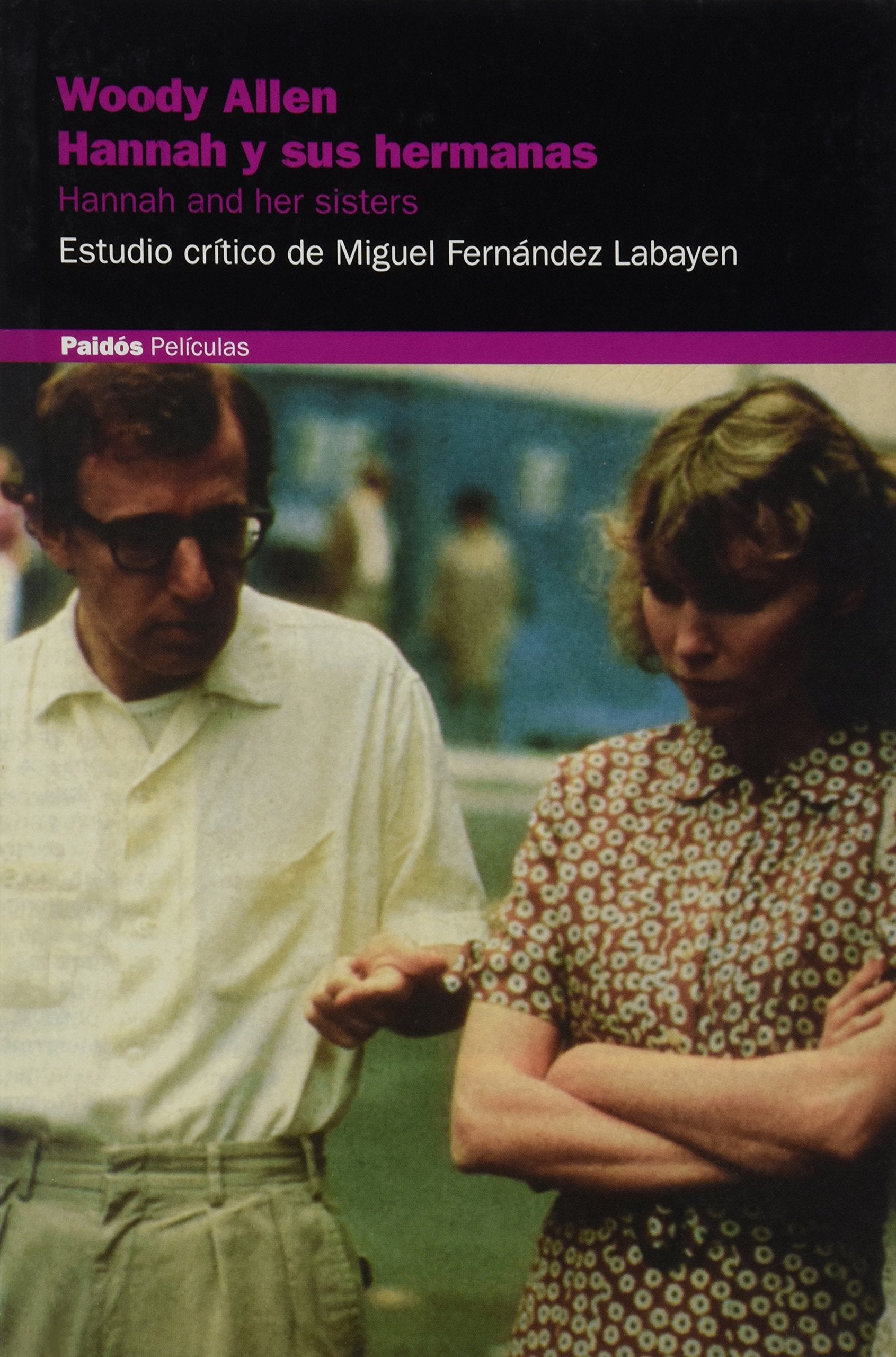 Woody Allen. Hannah y sus hermanas : estudio crítico Film, Art & Culture
