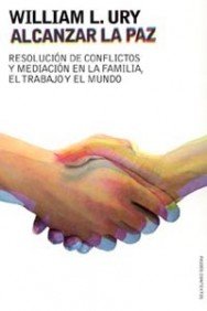 Alcanzar la paz: Resolución de conflictos y mediación en la familia, el trabajo y el mundo book