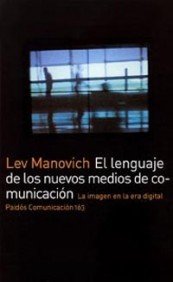 El Lenguaje De Los Nuevos Medios De Comunicacion/ The Language of New Media book