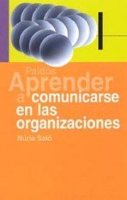 Aprender a comunicarse en las organizaciones Business, Finance & Career