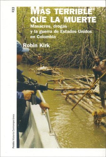 Más terrible que la muerte : masacres, drogas y la guerra de Estados Unidos en Colombia (Paidos Historia contemporanea / Paidos Contemporary History) Law