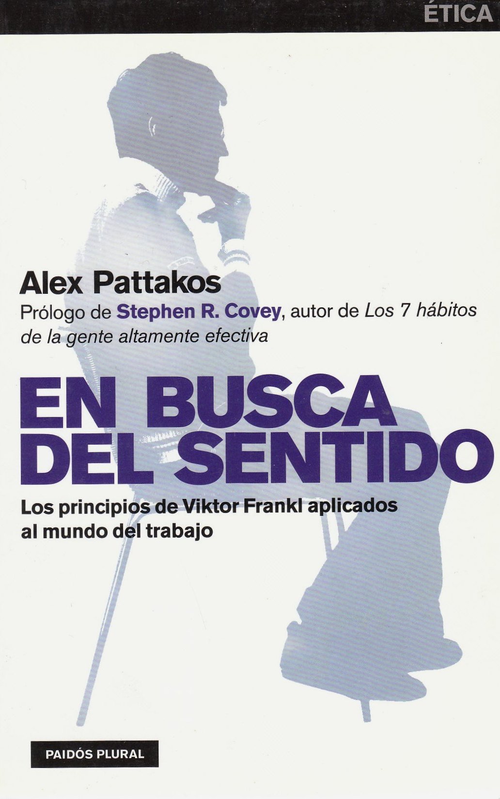 En Busca del Sentido / Prisoners of Our Thoughts: Los principios de Viktor Frankl aplicados al mundo del trabajo / Viktor Frankl Principles at Work book