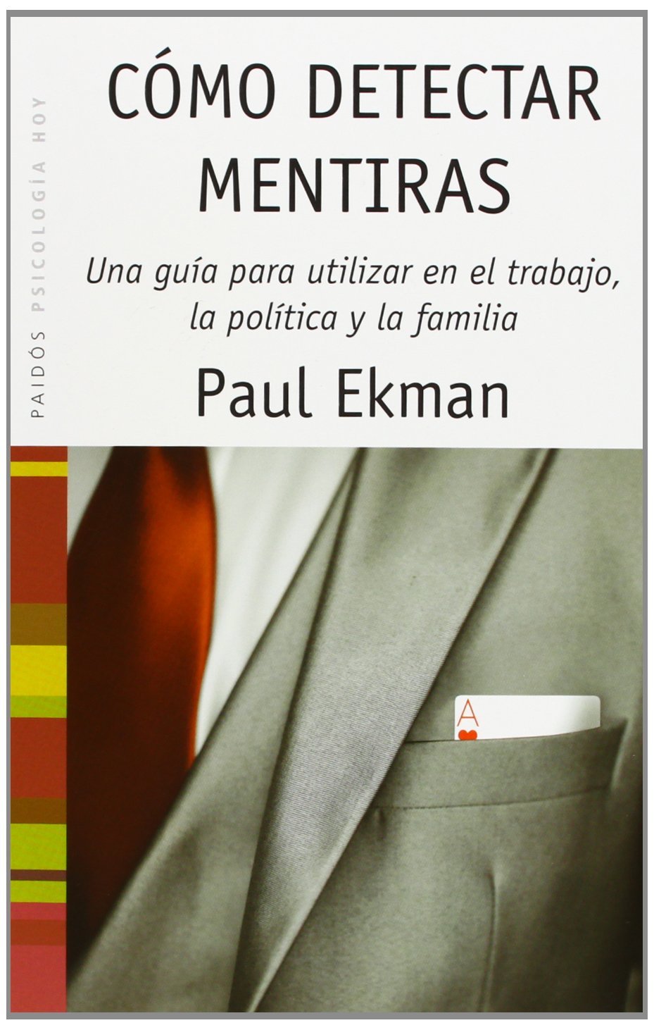 Como Detectar Mentiras / Telling Lies: Una Guia para Utilizar en el Trabajo, la Politica y la Pareja / Clues to Deceit in the Marketplace, Politics and Marriage book