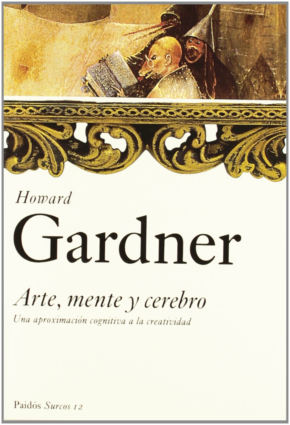 Arte, mente y cerebro : una aproximación cognitiva a la creatividad (Surcos, Band 12) Books