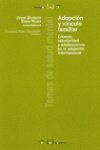 Adopcion y vinculo familiar/ Adoption and Family Connection: Crianza, Escolaridad y Adolescencia En La Adopcion Internacional Medicine