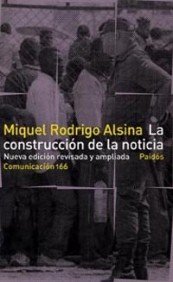 La construcción de la noticia: Nueva edición revisada y ampliada (Comunicación, Band 1) Media & Communication