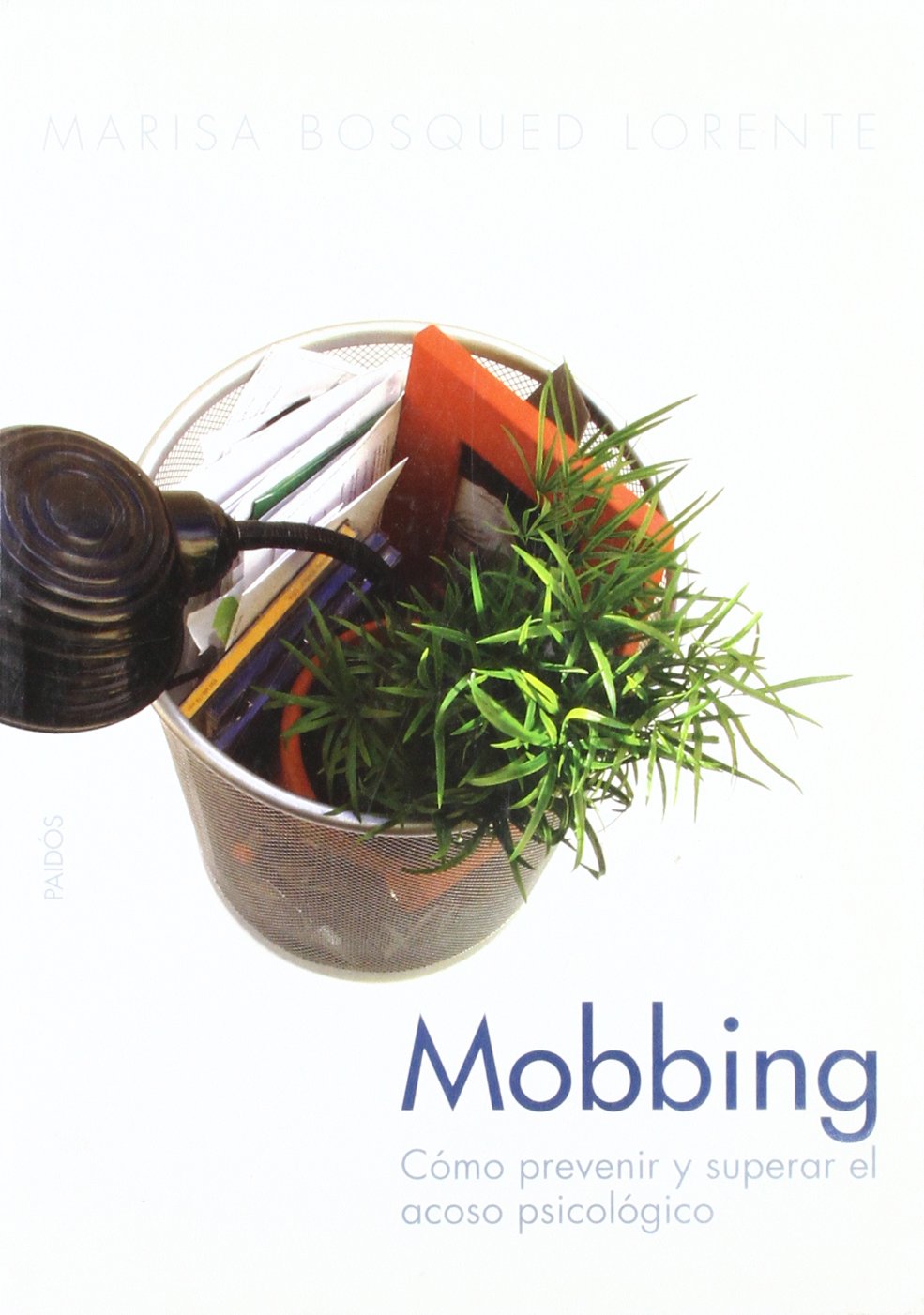 Mobbing : cómo prevenir y superar el acoso psicológico (Divulgación, Band 1) Social Sciences