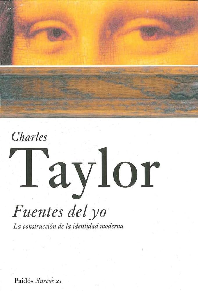 Fuentes del yo : la construcción de la identidad moderna (Surcos, Band 21) Philosophy