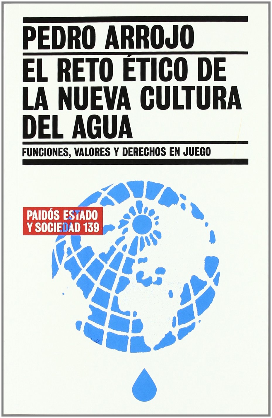 El reto ético de la nueva cultura del agua : funciones, valores y derechos en juego (Estado y Sociedad, Band 1) Philosophy