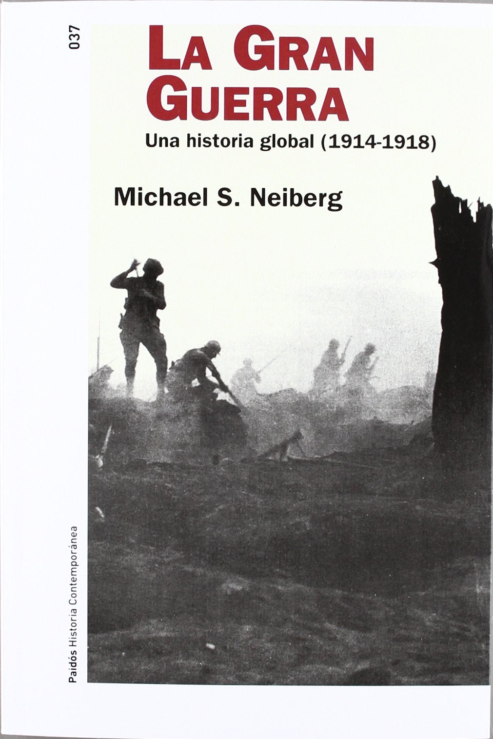 La Gran Guerra / Fighting the Great War: Una historia global, 1914-1918 / A Globa History, 1914-1918 book