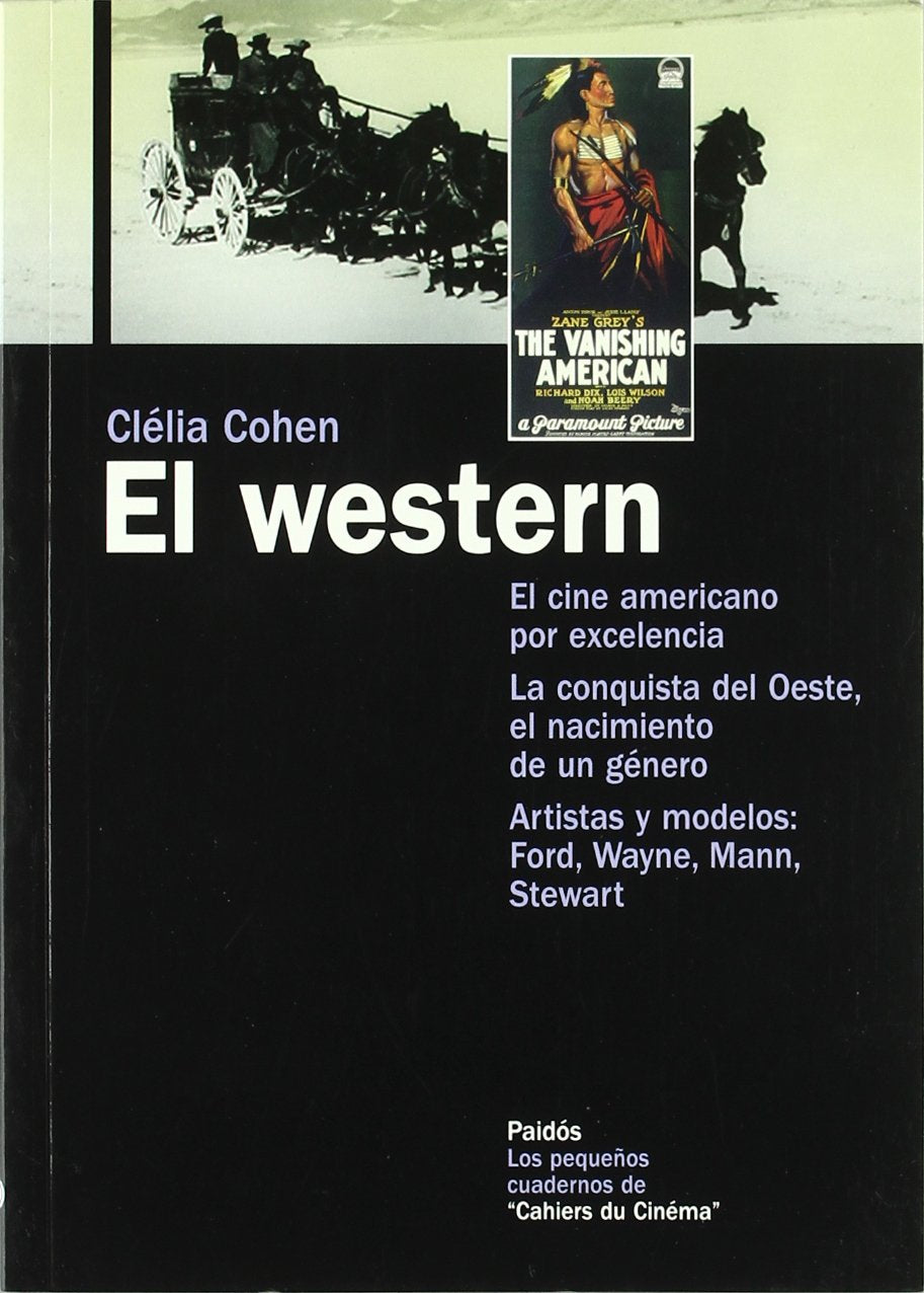 El western : el cine americano por excelencia. La conquista del Oeste, el nacimiento de un género (Los Pequenos Cuadernos De Cahiers Du Cinema, Band 8) Film, Art & Culture