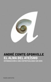 El Alma Del Ateismo/ The Soul of Atheism: Introduccion a Una Espiritualidad Sin Dios / An Introduction to a Spirituality without God book