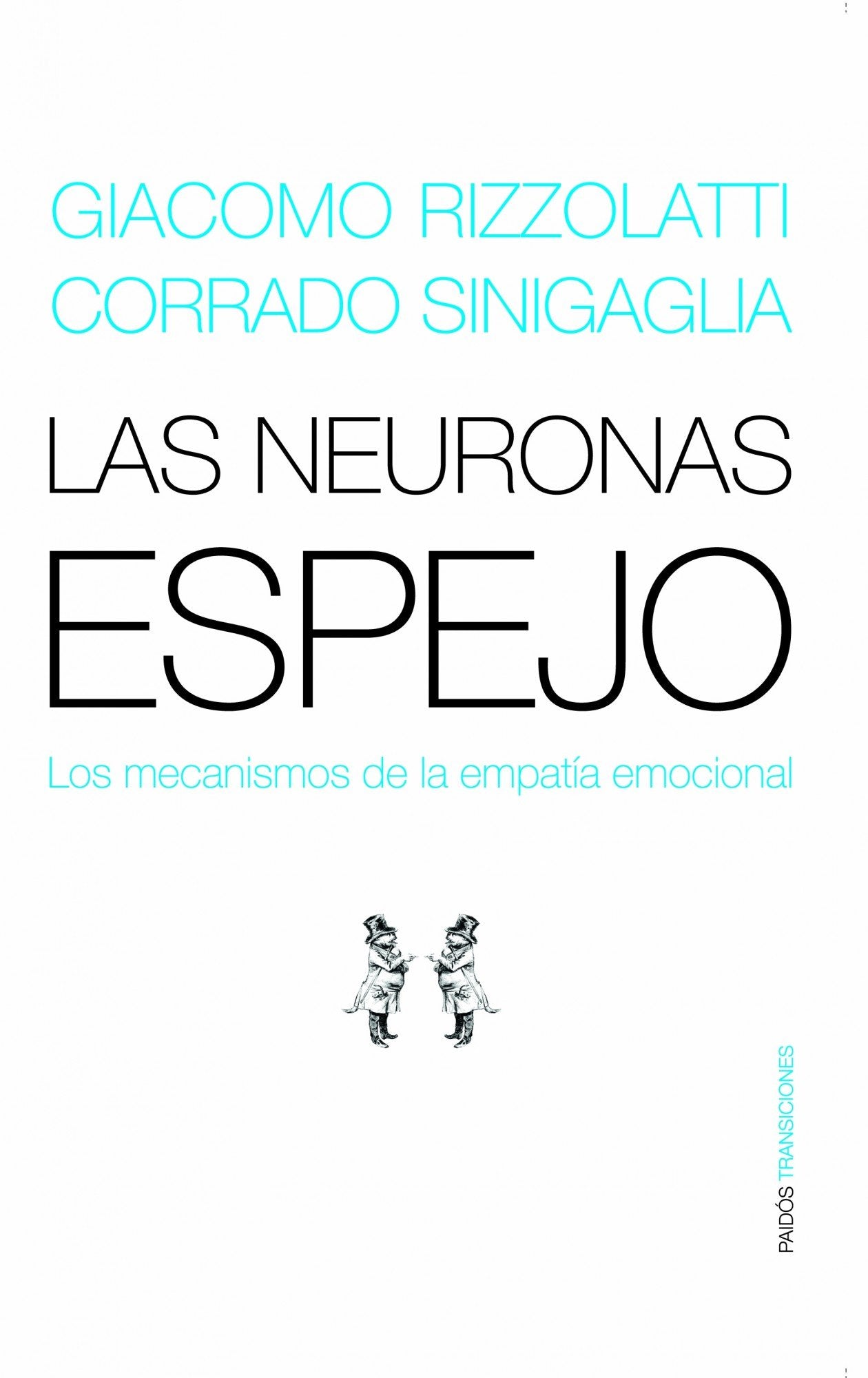 Las neuronas espejo : los mecanismos de la empatía emocional Social Sciences