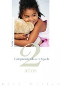 Comprendiendo a tu hijo de 2 anos/ Understanding Your Two-Year-Old book