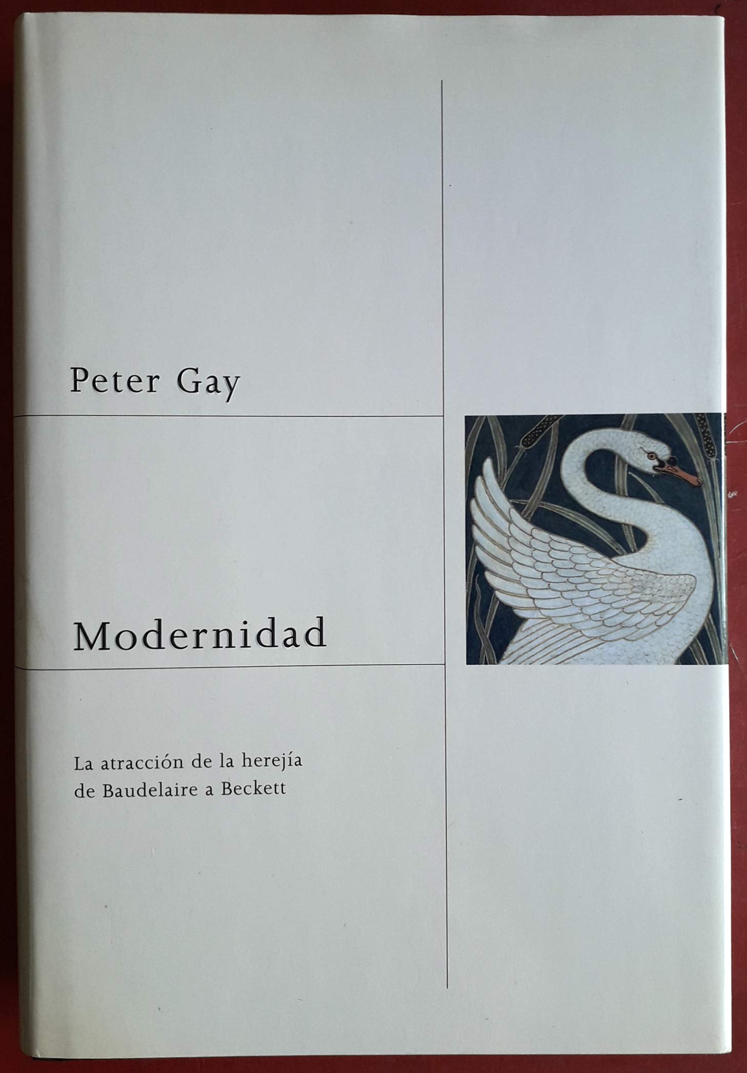 Modernidad : la atracción de la herejía de Baudelaire a Beckett Books