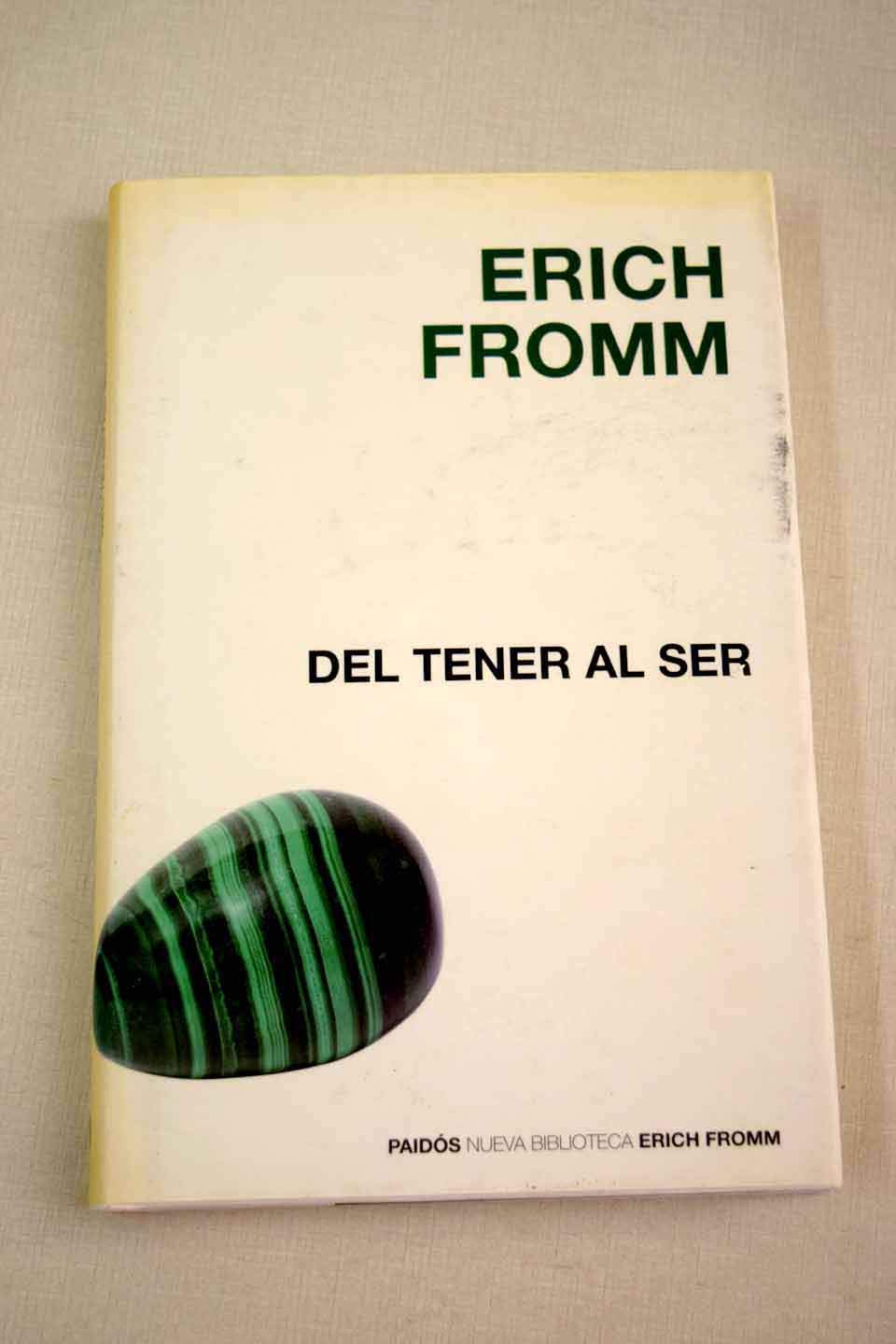 Del tener al ser : caminos y extravíos de la conciencia book
