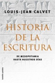 Historia de la escritura : de Mesopotamia hasta nuestros días book
