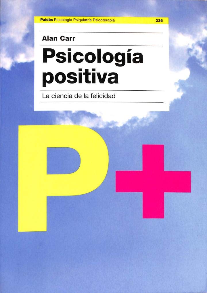Psicología positiva : la ciencia de la felicidad book