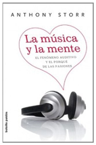 La musica y la mente/ Music and the Mind: El fenomeno auditivo y el porque de las pasiones book